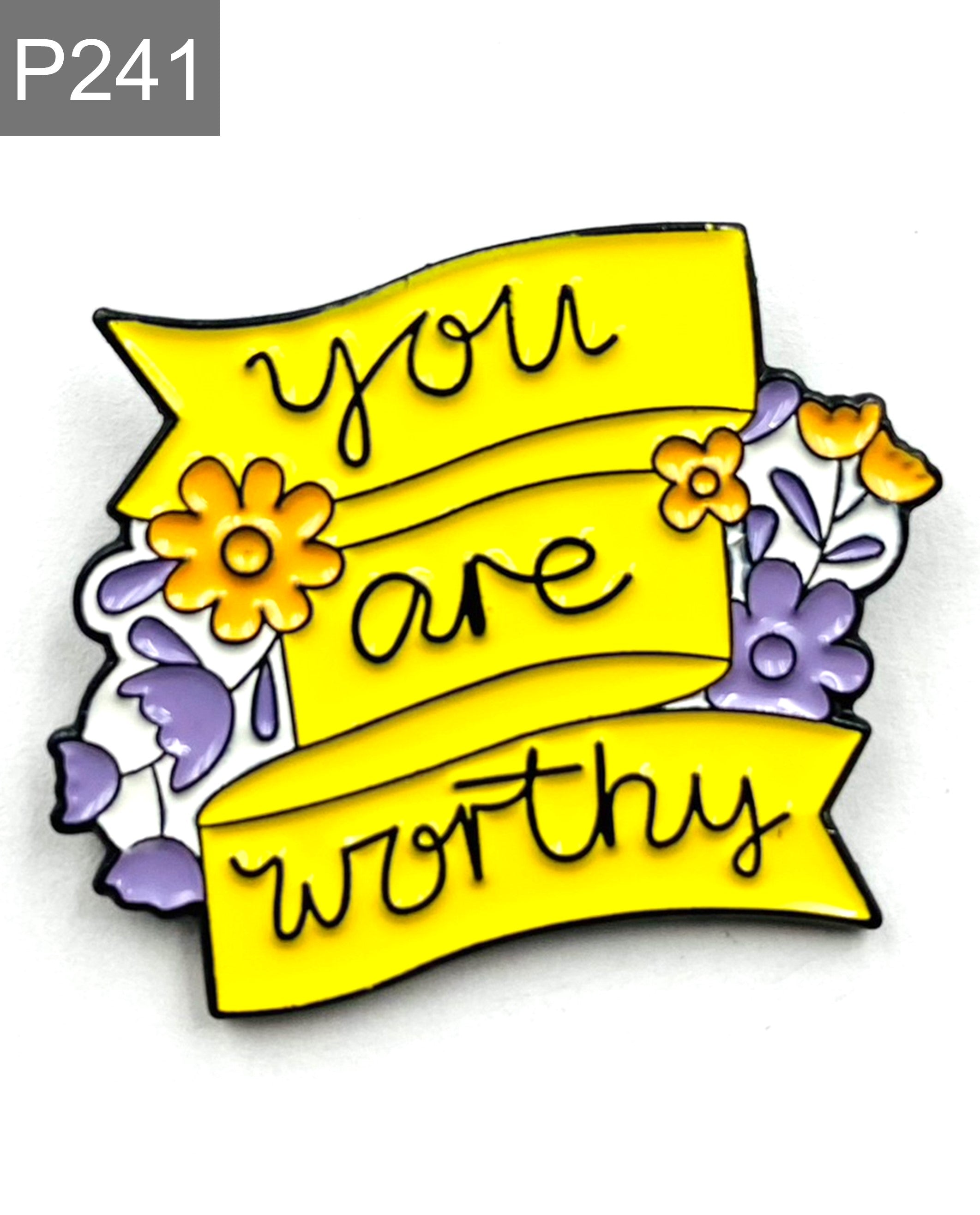 Saying You are worthy Enamel Pin