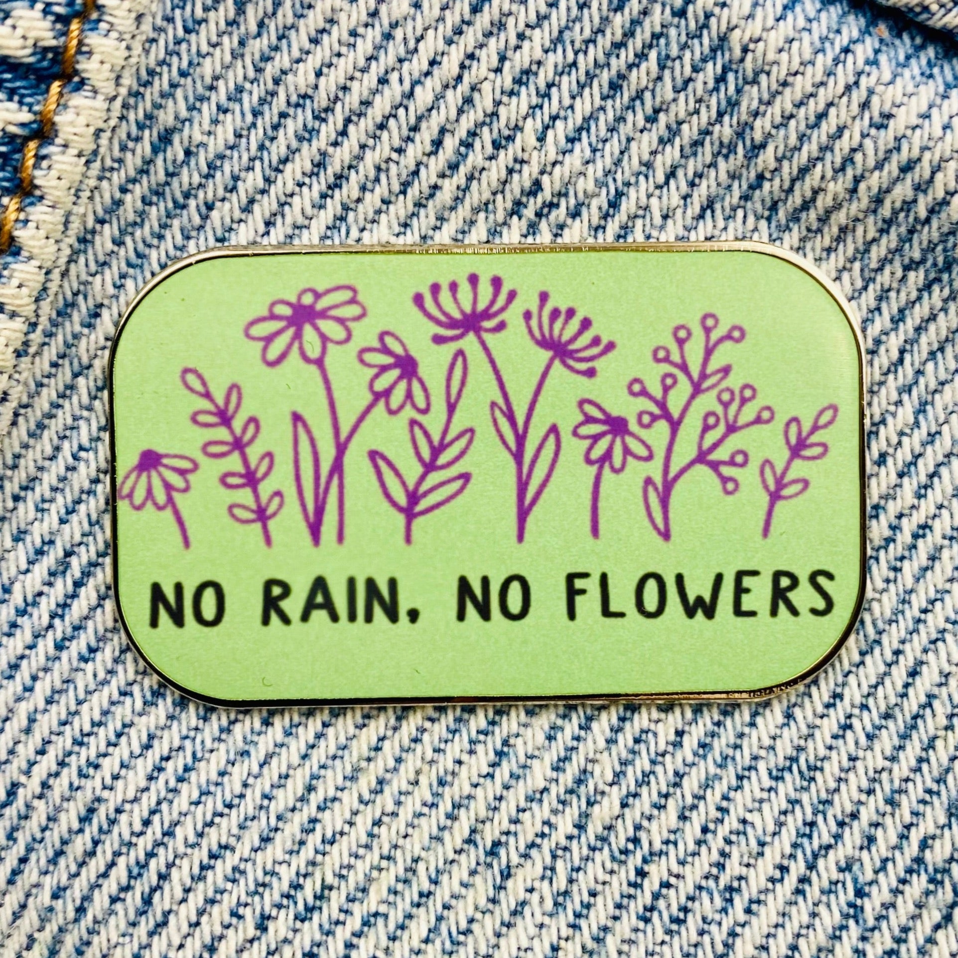 Saying no rain, no flowers Enamel Pin