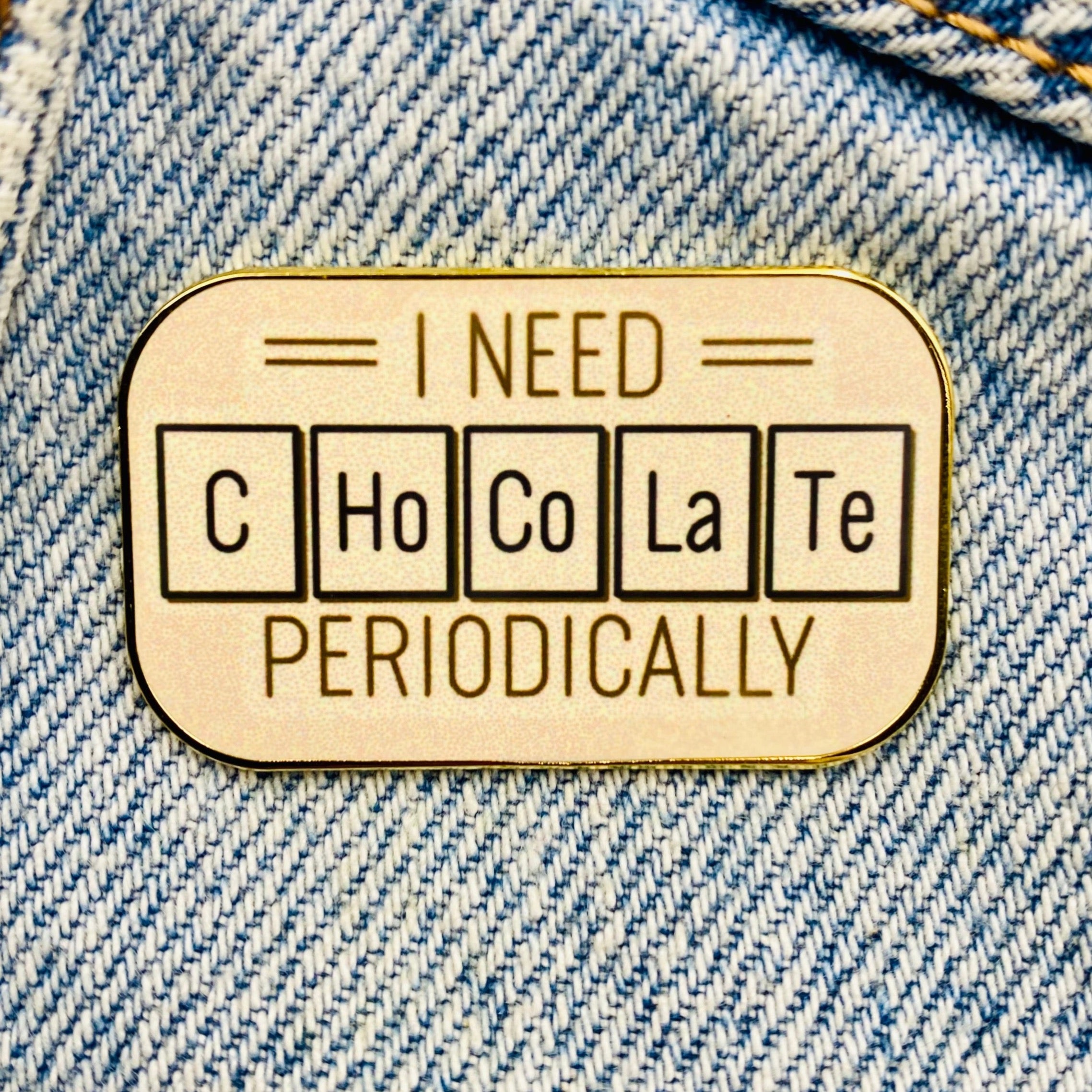 Saying chocolate periodic table Enamel Pin