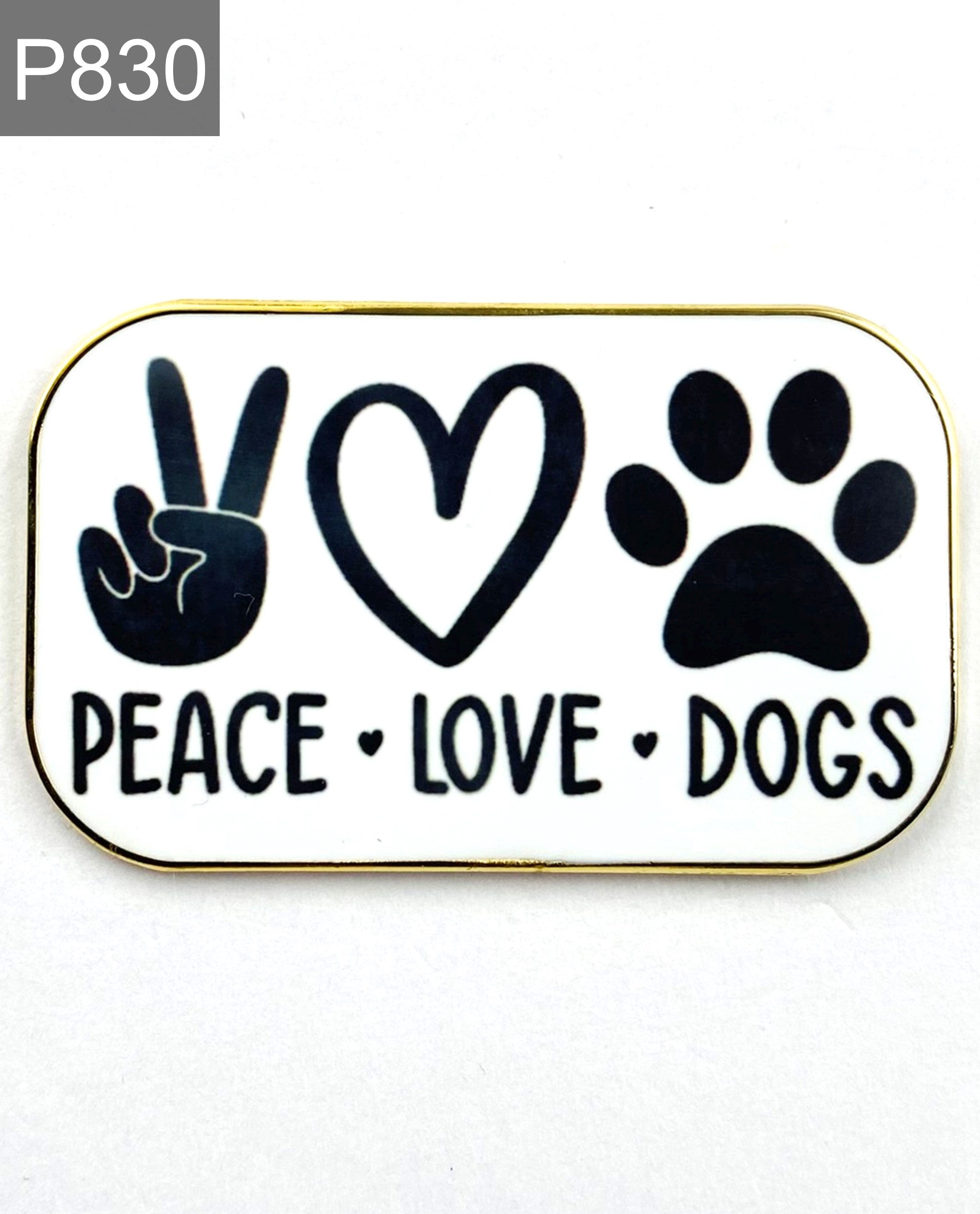 Spruch "Peace Love Dogs" Emaille Pin