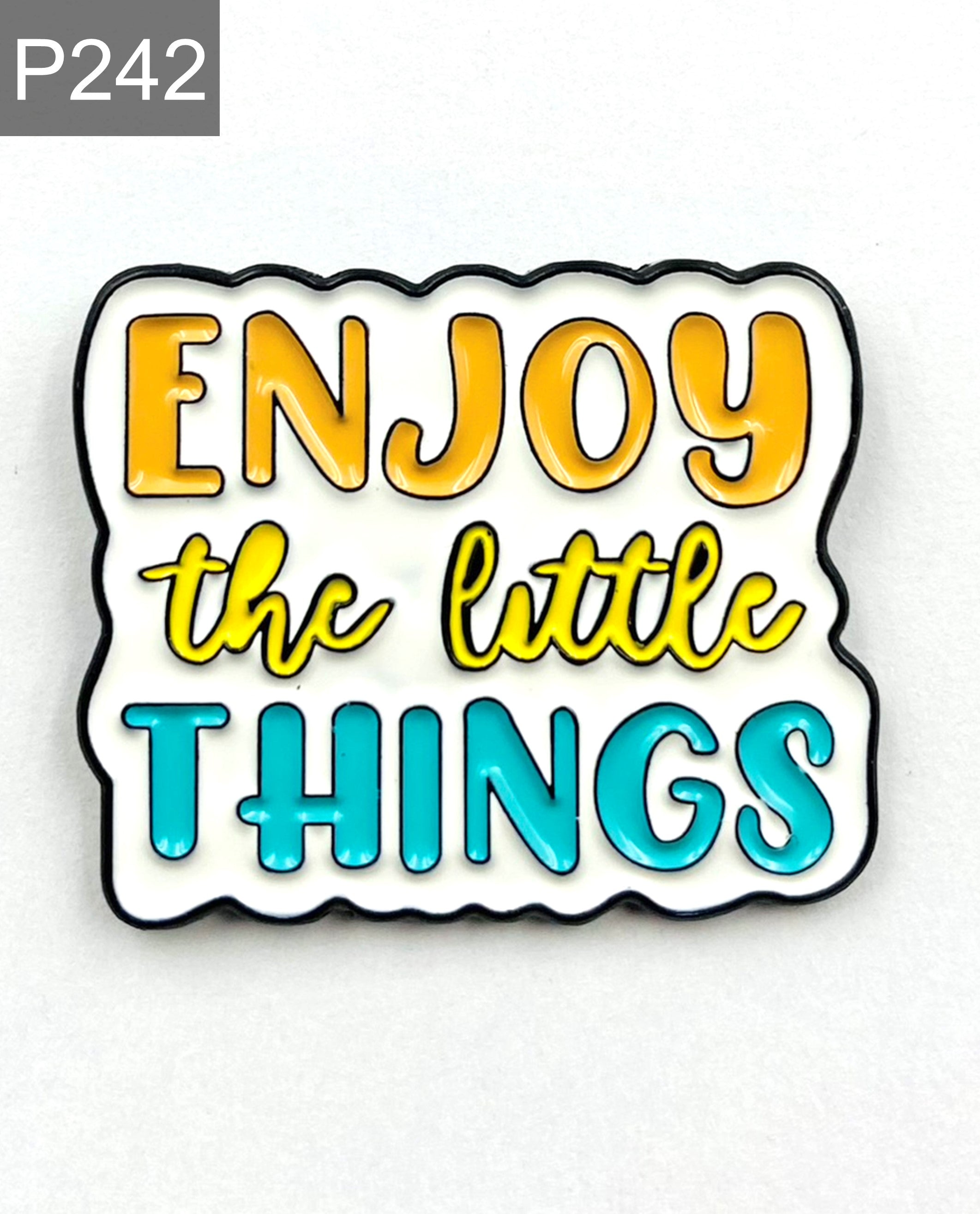 Saying Enjoy the little things Enamel Pin