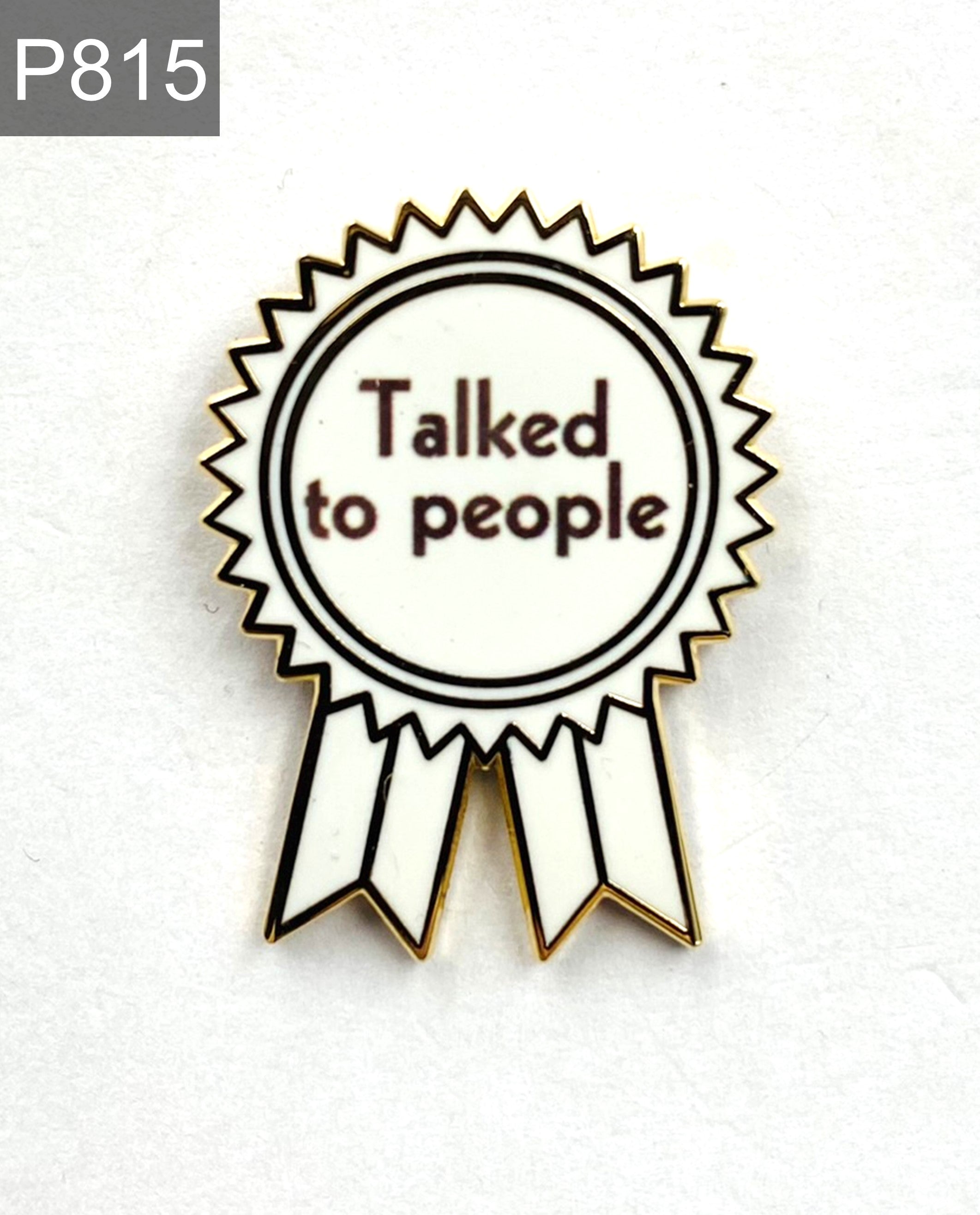 Spruch „Talked to People" Award Emaille-Pin