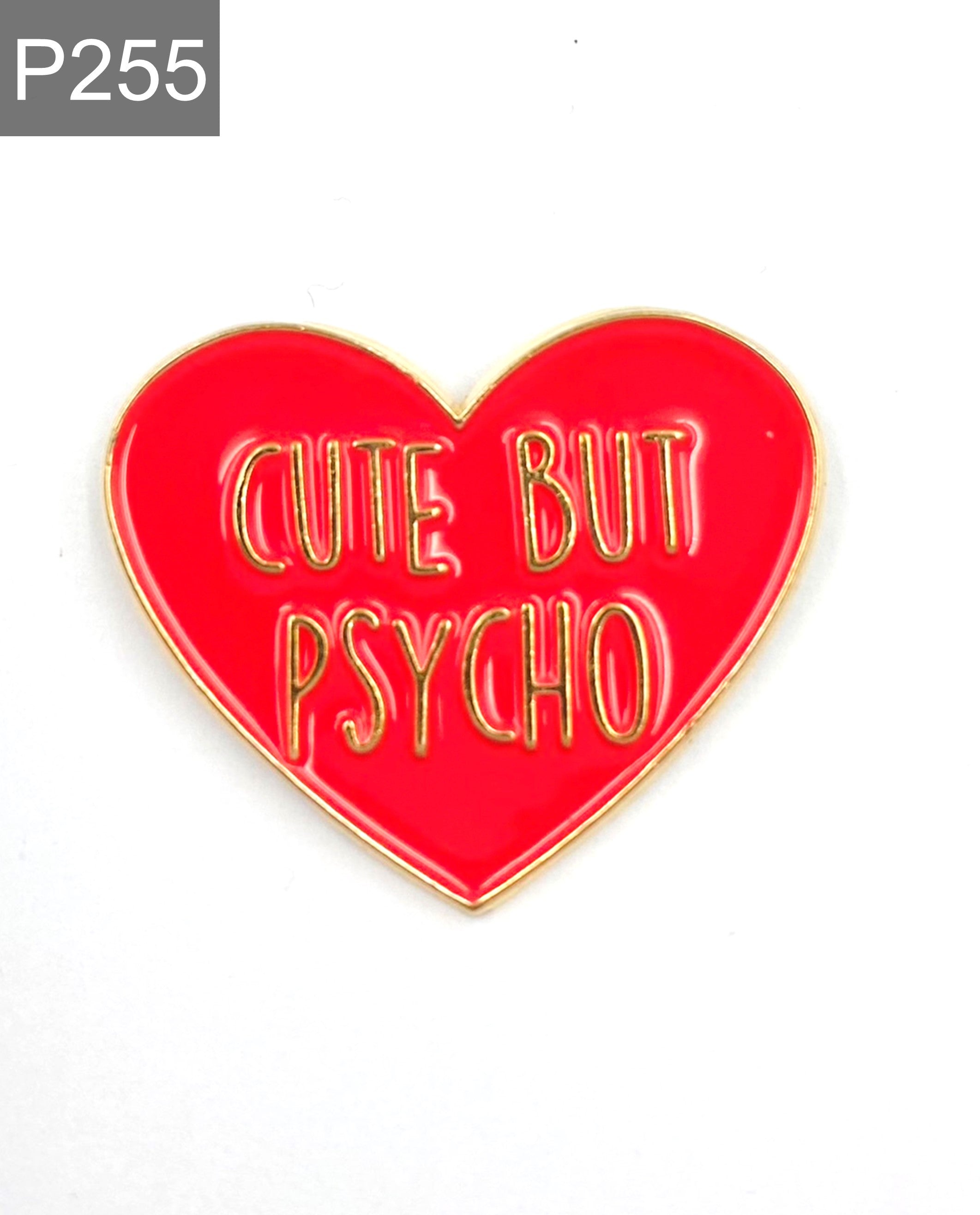 Saying Cute but psycho Enamel Pin