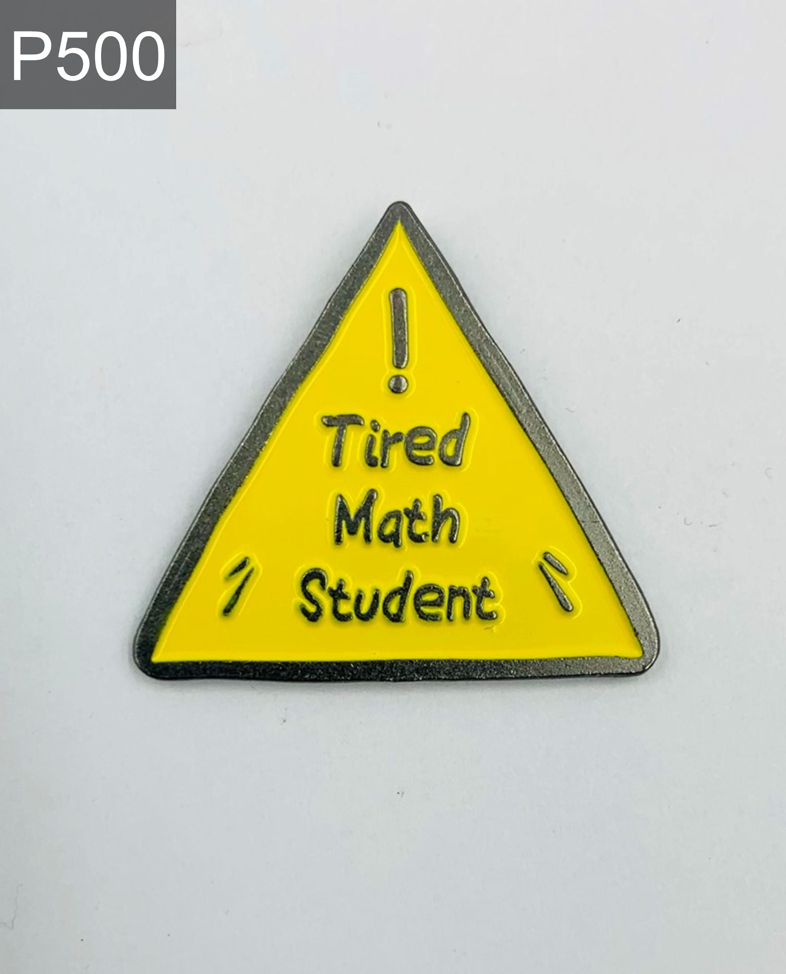 Saying "Tired Math Student" Enamel Pin