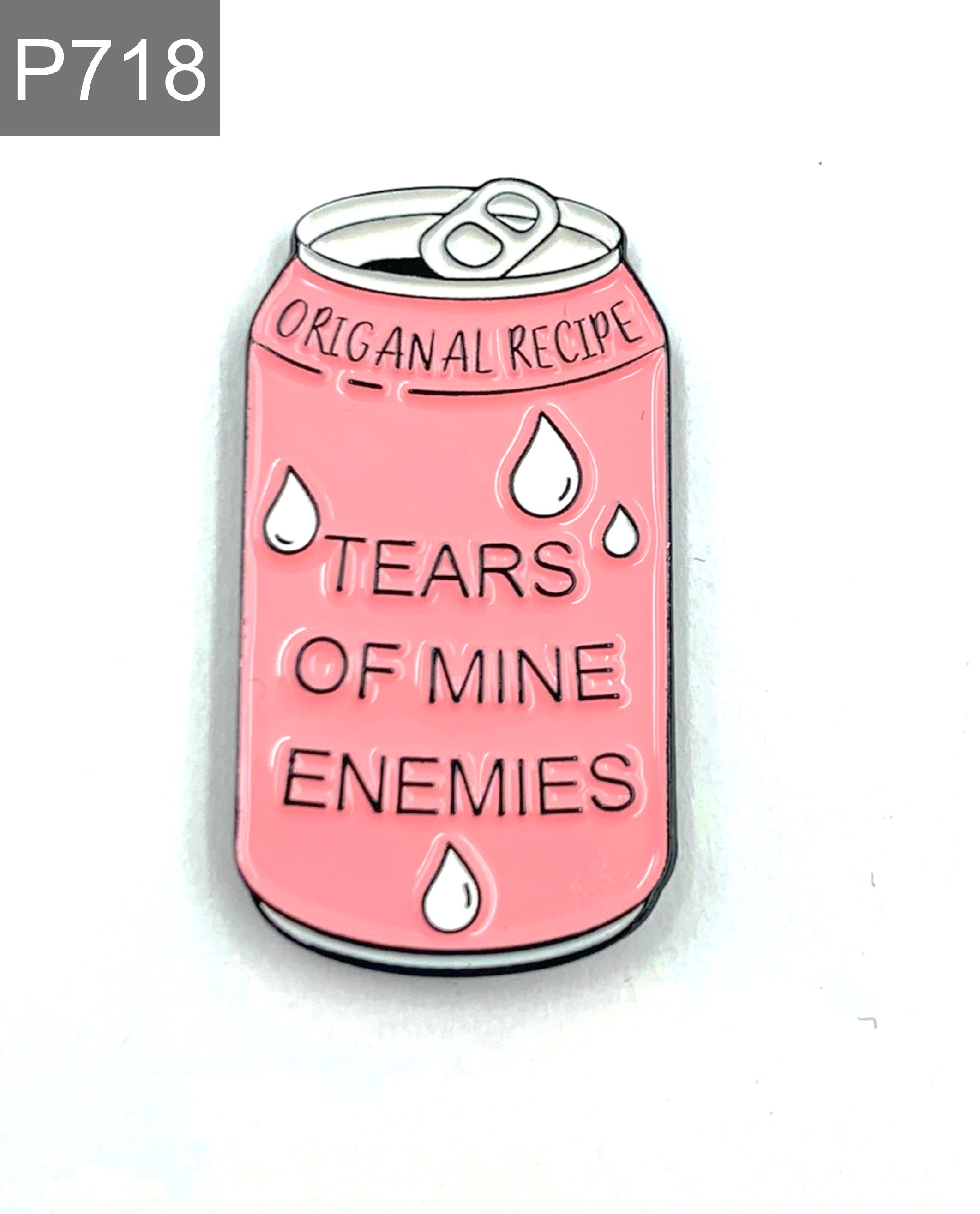 Saying tears of mine enemies Emaille Pin