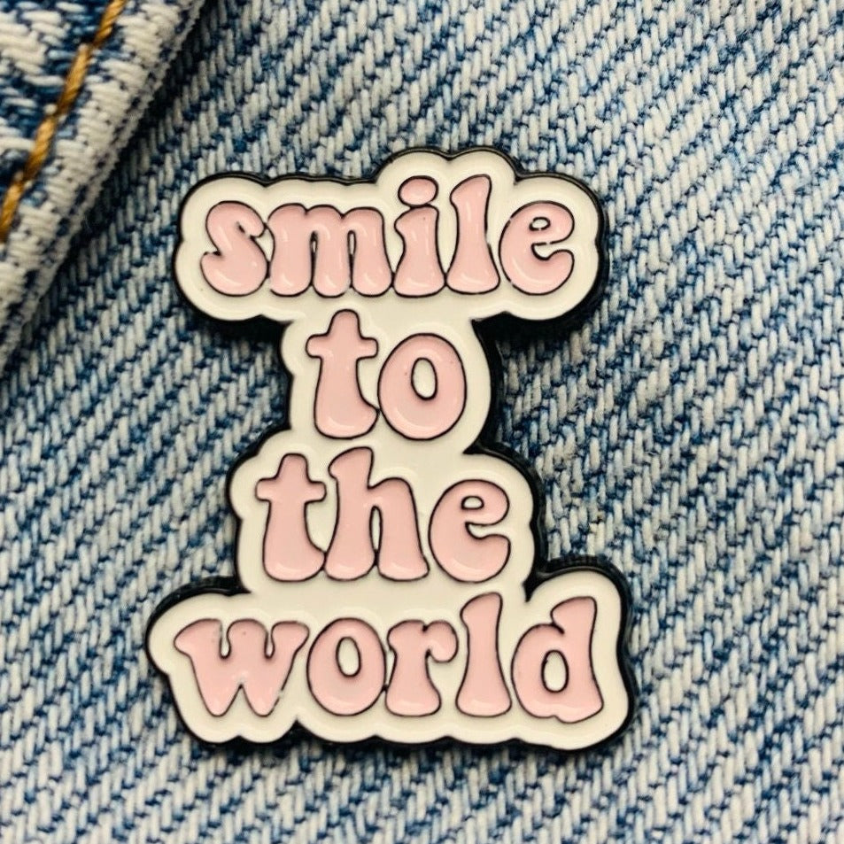 Saying "smile to the world" Enamel Pin