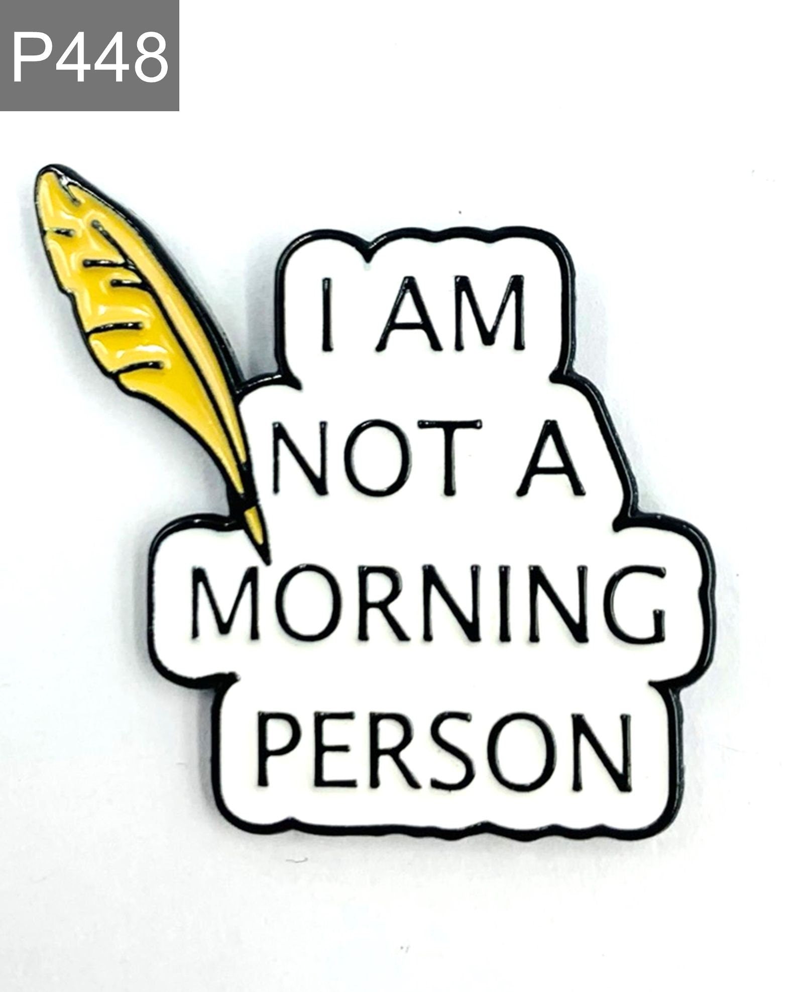 Spruch "I’m not a morning person" Emaille Pin