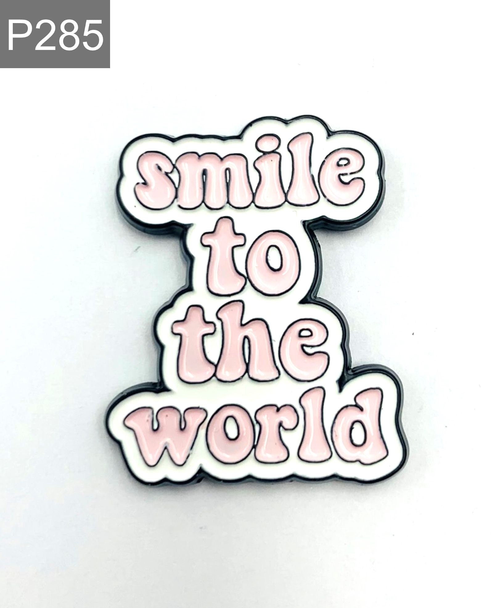 Saying "smile to the world" Enamel Pin