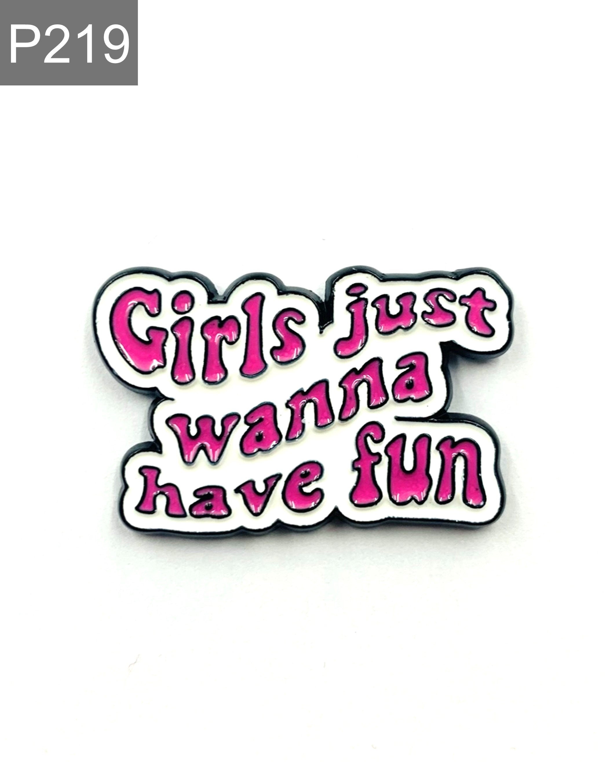 Saying "Girls wann have fun" Emaille Pin