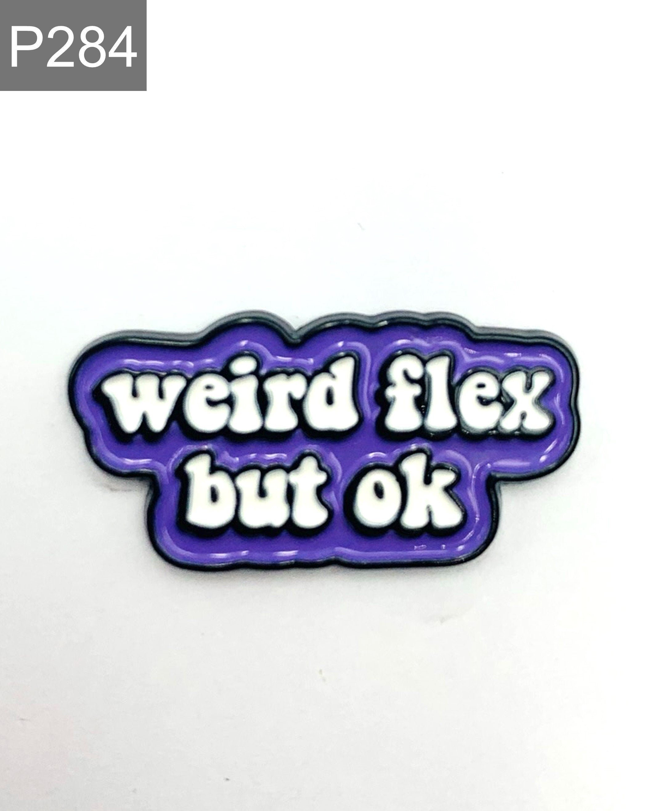 Saying "weird flex but ok" Enamel Pin